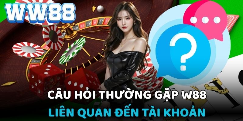 FAQ liên quan đến những vấn đề về tài khoản người dùng