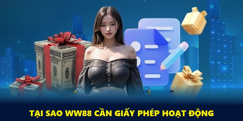 Giấy phép hoạt động WW88 giúp người chơi yên tâm hơn khi tham gia cá cược