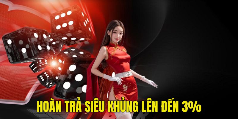 Hoàn trả lên đến 3% lệnh cược tại sảnh bắn cá nổ hũ