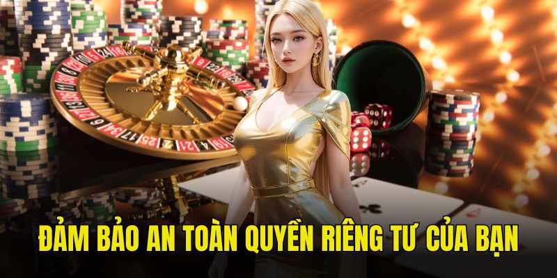 Nhà cái đảm bảo quyền riêng tư của bạn không bị xâm phạm