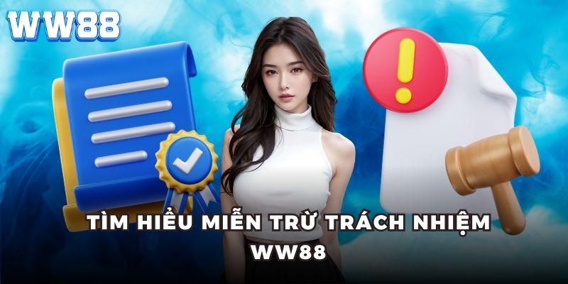 Tìm hiểu miễn trừ trách nhiệm WW88