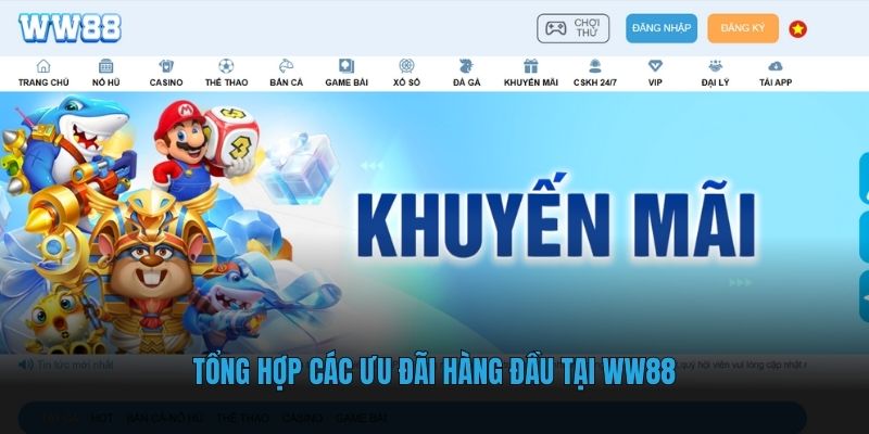 Tổng hợp các ưu đãi hàng đầu tại WW88